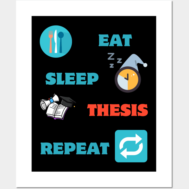 Eat sleep thesis repeat Wall Art by Yenz4289